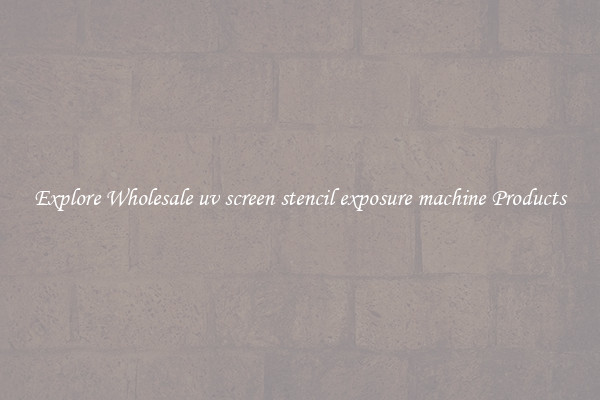 Explore Wholesale uv screen stencil exposure machine Products