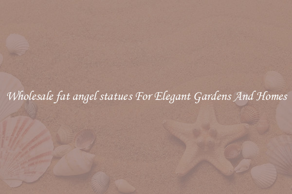 Wholesale fat angel statues For Elegant Gardens And Homes