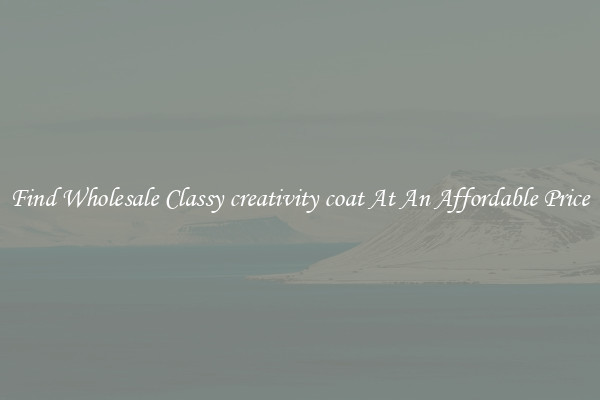 Find Wholesale Classy creativity coat At An Affordable Price