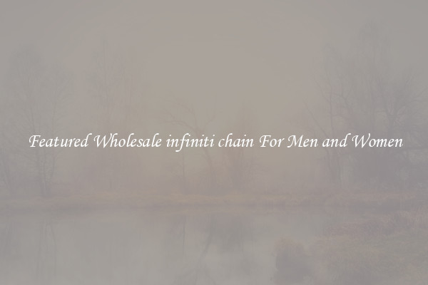 Featured Wholesale infiniti chain For Men and Women
