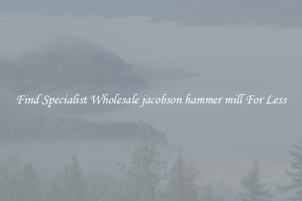  Find Specialist Wholesale jacobson hammer mill For Less 