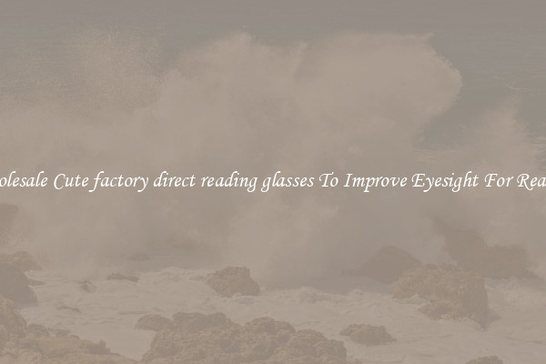 Wholesale Cute factory direct reading glasses To Improve Eyesight For Reading