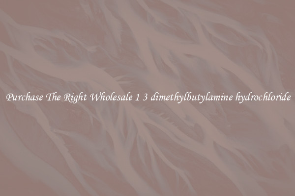 Purchase The Right Wholesale 1 3 dimethylbutylamine hydrochloride
