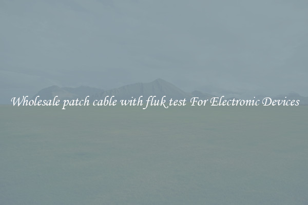 Wholesale patch cable with fluk test For Electronic Devices