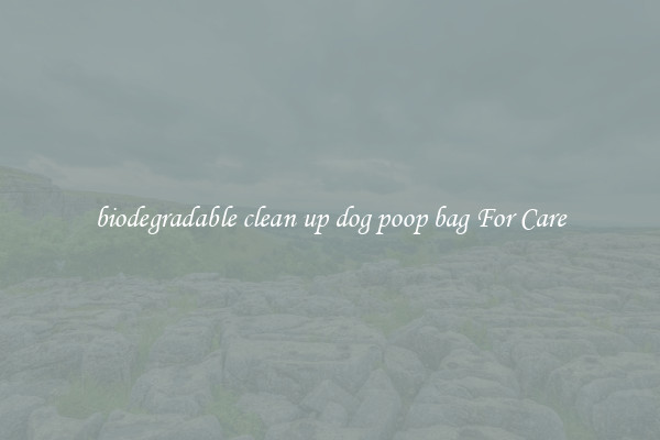 biodegradable clean up dog poop bag For Care
