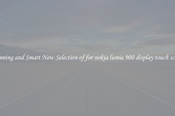 Stunning and Smart New Selection of for nokia lumia 900 display touch screen