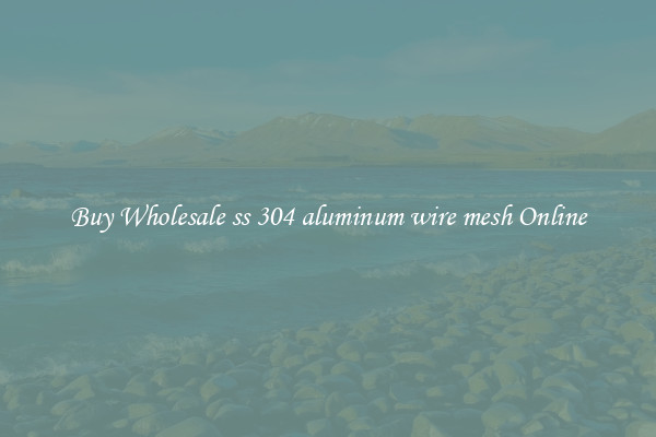 Buy Wholesale ss 304 aluminum wire mesh Online