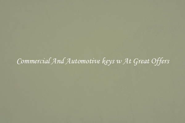 Commercial And Automotive keys w At Great Offers