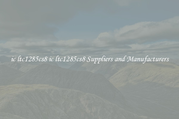 ic ltc1285cs8 ic ltc1285cs8 Suppliers and Manufacturers