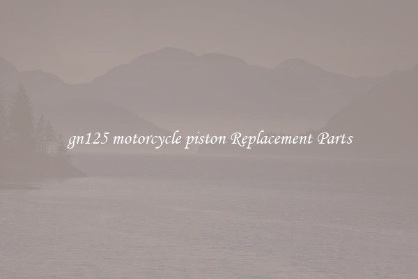 gn125 motorcycle piston Replacement Parts