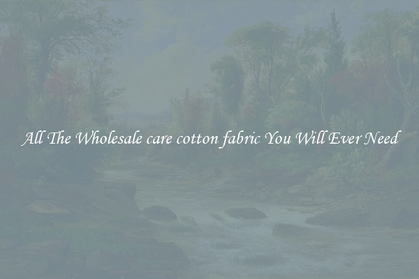 All The Wholesale care cotton fabric You Will Ever Need