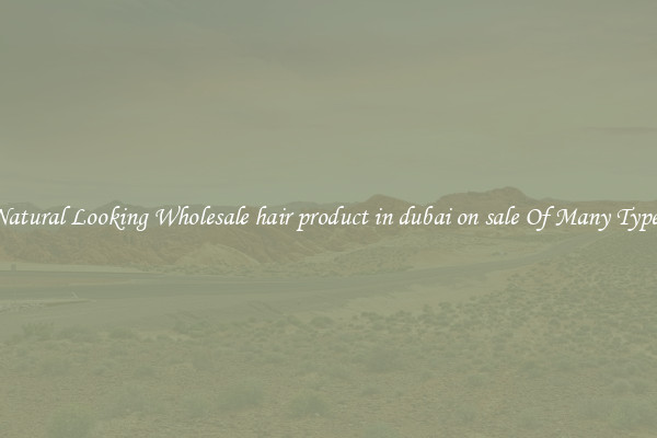 Natural Looking Wholesale hair product in dubai on sale Of Many Types