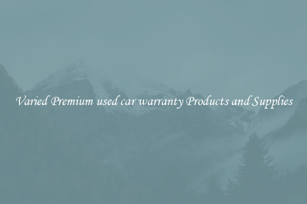 Varied Premium used car warranty Products and Supplies