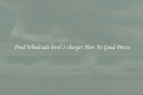 Find Wholesale level 3 charger Here At Good Prices