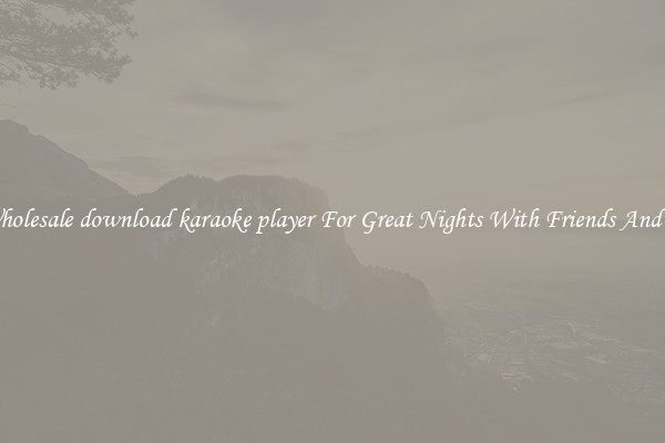 Fun Wholesale download karaoke player For Great Nights With Friends And Family